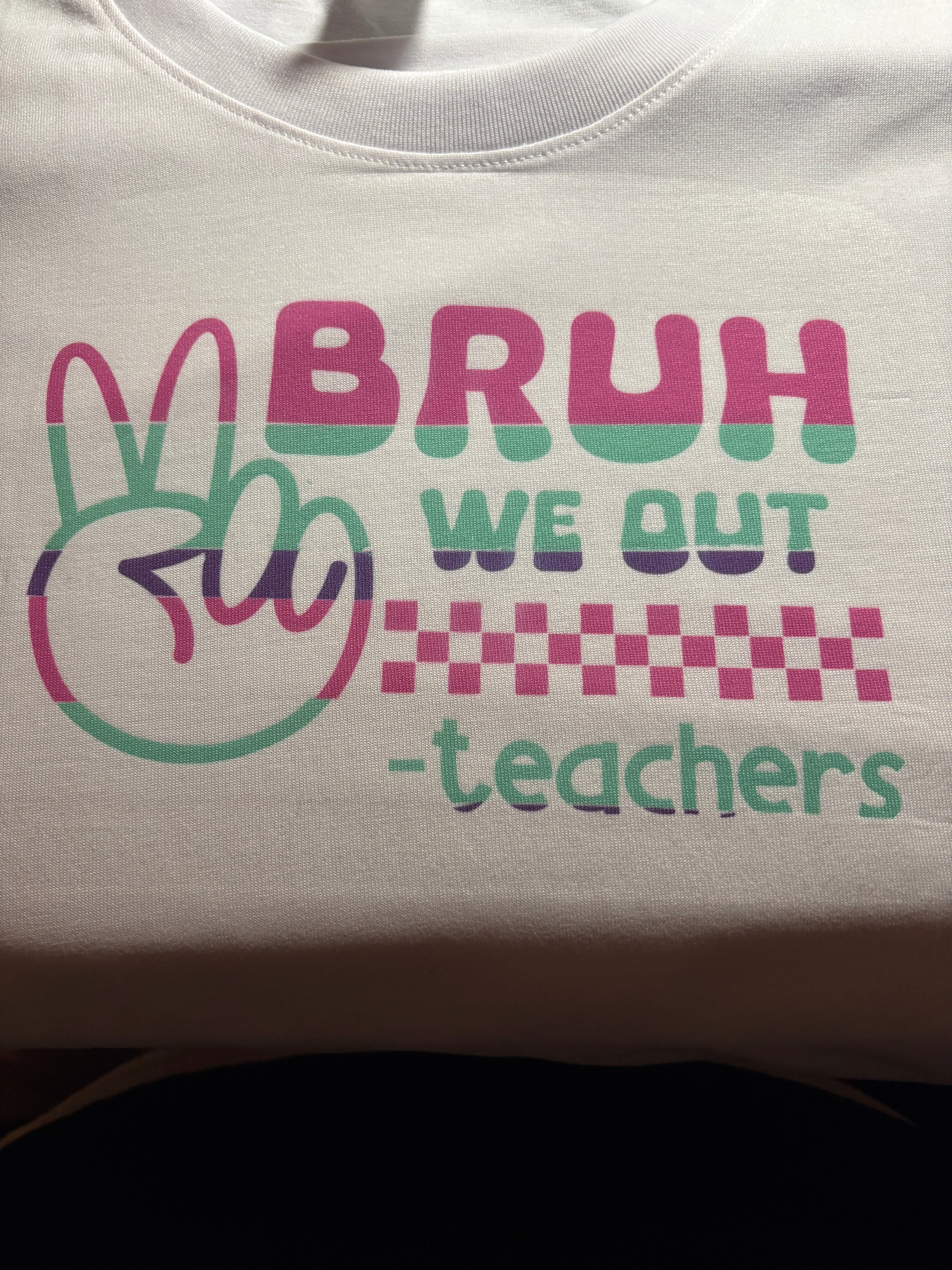 "Bruh we out" Teacher Shirt