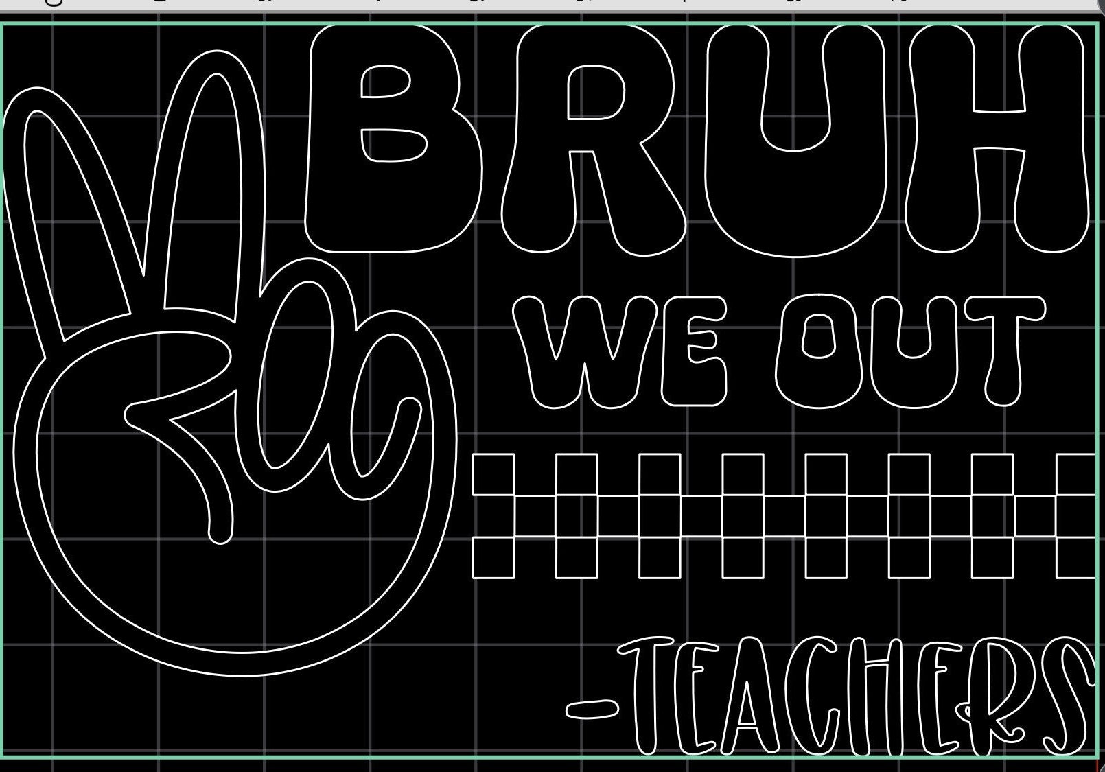 "Bruh we out" Teacher Shirt